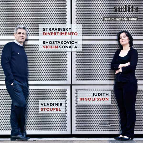 Judith Ingolfsson, Vladimir Stoupel: Stravinsky - Divertimento; Shostakovich - Violin Sonata (FLAC)