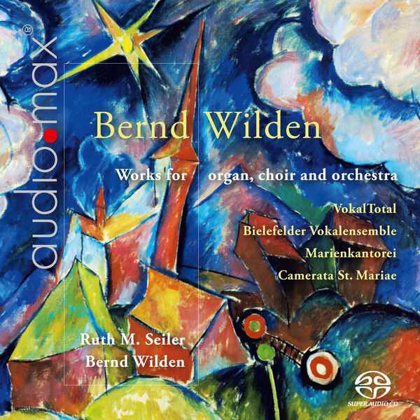 Bernd Wilden - Works For Organ, Choir and Orchestra (FLAC)