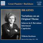 Great Pianists: Backhaus: Brahms - Variations on an Original Theme, Scherzo, Intermezzi, Capriccios (FLAC)
