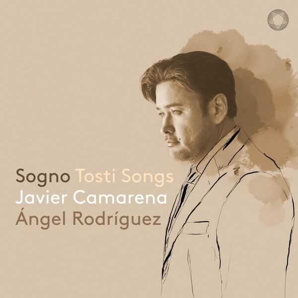 Javier Camarena, Angel Rodriguez: Sogno - Tosti Songs (24/192 FLAC)