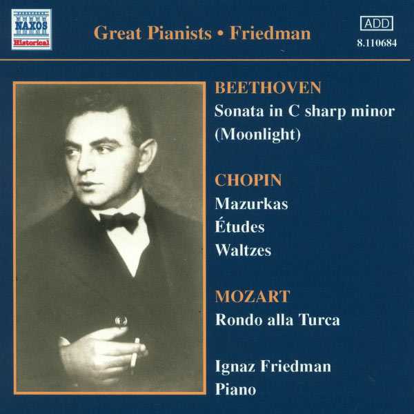 Great Pianists: Friedman: Beethoven - Moonlight Sonata; Chopin - Mazurkas, Etudes, Waltzes; Mozart - Rondo (FLAC)
