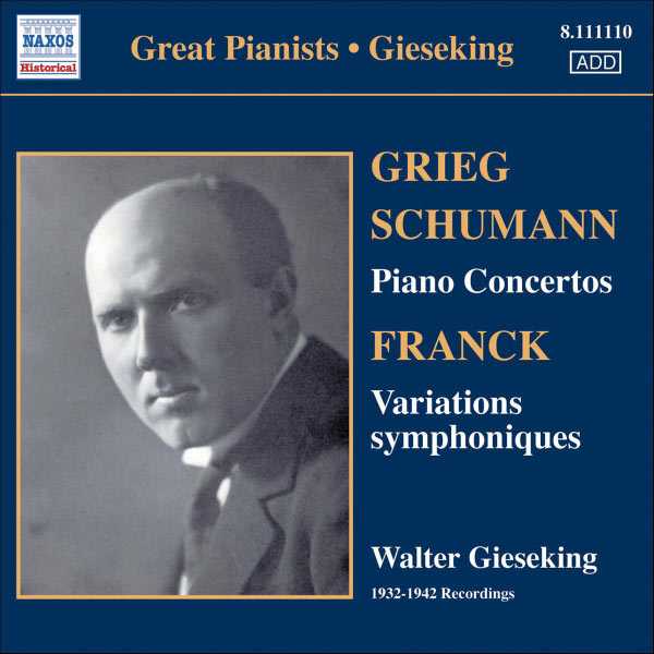 Great Pianists: Gieseking: Grieg, Schumann - Piano Concertos; Franck - Variations Symphoniques (FLAC)