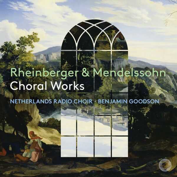 Benjamin Goodson: Rheinberger & Mendelssohn - Choral Works (24/192 FLAC)