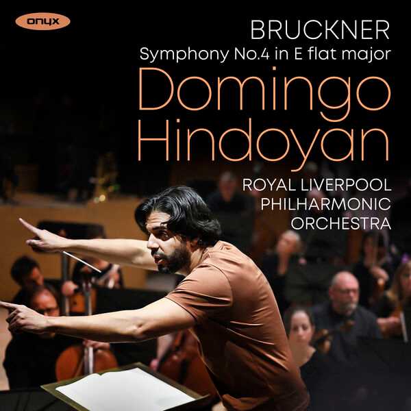 Domingo Hindoyan: Bruckner - Symphony no.4 in E Flat Major (24/96 FLAC)