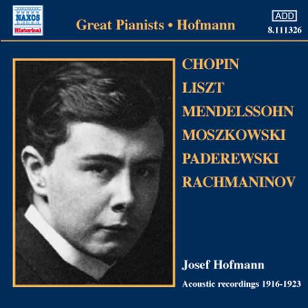 Great Pianists: Hofmann - Chopin, Liszt, Mendelssohn, Moszkowski, Paderewski, Rachmaninov (FLAC)