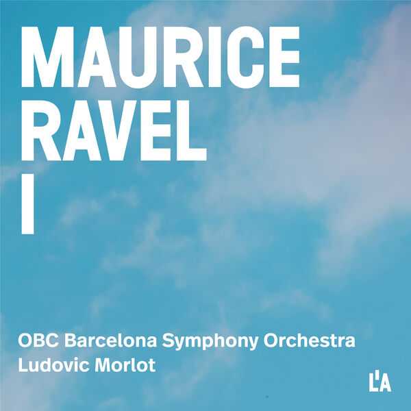 Morlot: Ravel - Complete Orchestral Works vol.1 (24/48 FLAC)