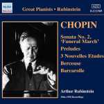 Great Pianists: Rubinstein: Chopin - Sonata no.2, Preludes, Nouvelles, Berceuse, Barcarolle (FLAC)