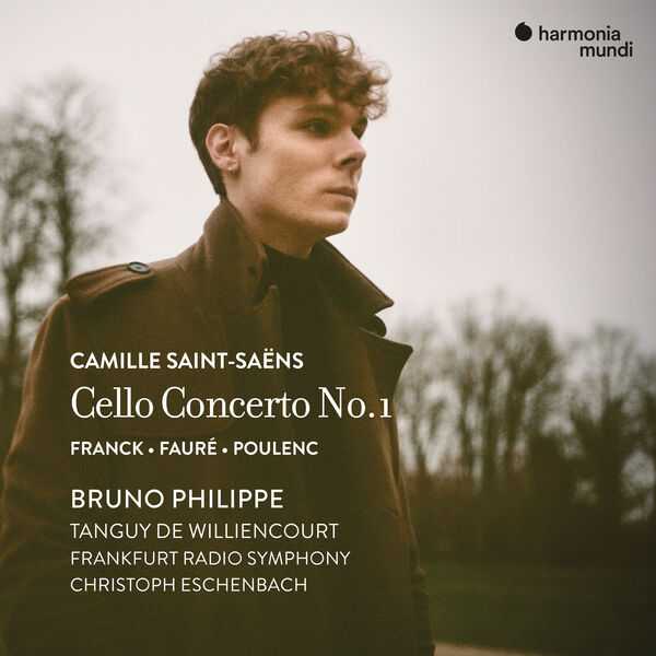 Bruno Philippe: Saint-Saëns - Cello Concerto no.1, Franck, Fauré, Poulenc (24/96 FLAC)