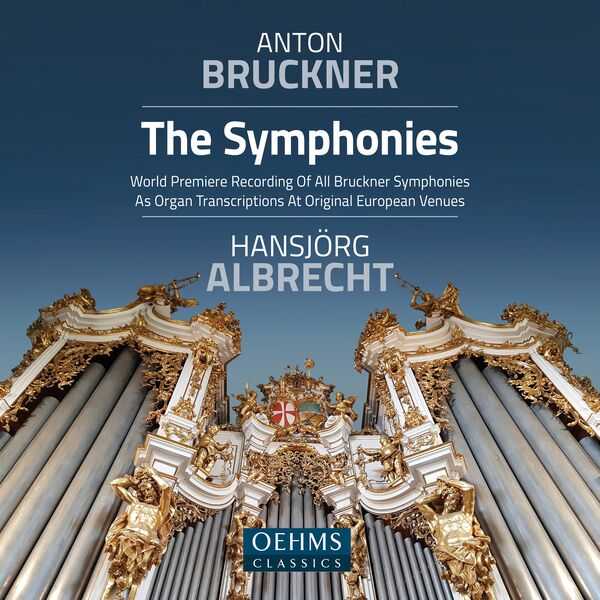 Hansjörg Albrecht: Anton Bruckner - The Symphonies. Organ Transcriptions (24/96 FLAC)