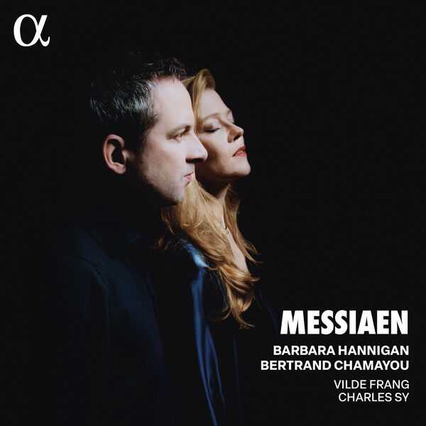 Barbara Hannigan, Bertrand Chamayou - Messiaen (24/96 FLAC)