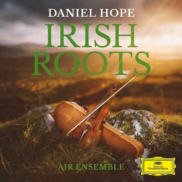 Daniel Hope, Air Ensemble - Irish Roots (24/96 FLAC)