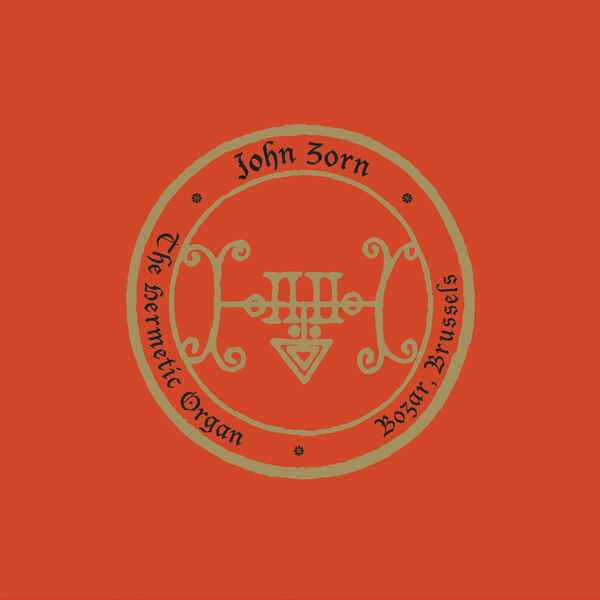 John Zorn - The Hermetic Organ vol.10 (FLAC)