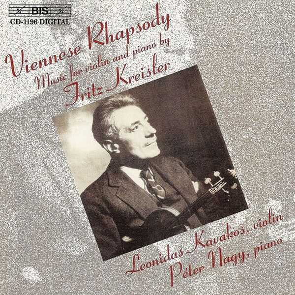 Leonidas Kavakos, Peter Nagy - Viennese Rhapsody. Music for Violin and Piano by Fritz Kreisler (FLAC)