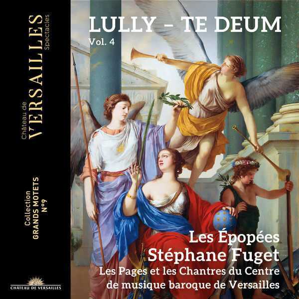 Les Épopées, Stéphane Fuget: Lully - Te Deum (24/96 FLAC)