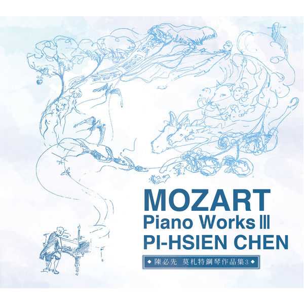 Pi-Hsien Chen: Mozart - Piano Works III (FLAC)