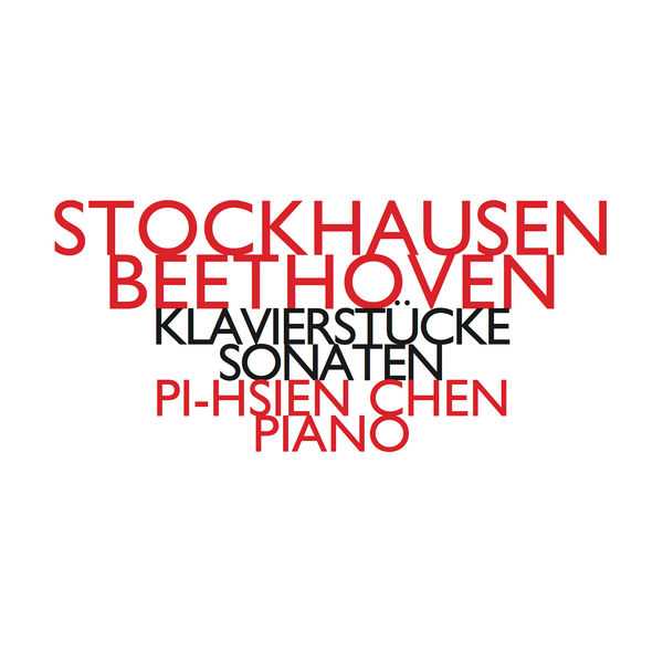 Pi-Hsien Chen: Stockhausen - Klavierstücke; Beethoven - Sonaten (FLAC)