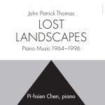 Pi-Hsien Chen: John Patrick Thomas - Lost Landscapes (FLAC)