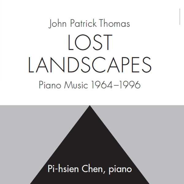 Pi-Hsien Chen: John Patrick Thomas - Lost Landscapes (FLAC)
