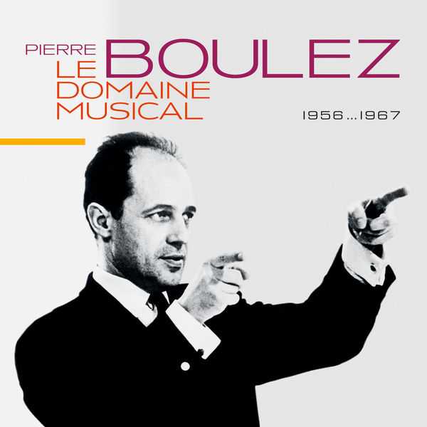 Pierre Boulez - Le Domaine Musical 1956-1967 (FLAC)