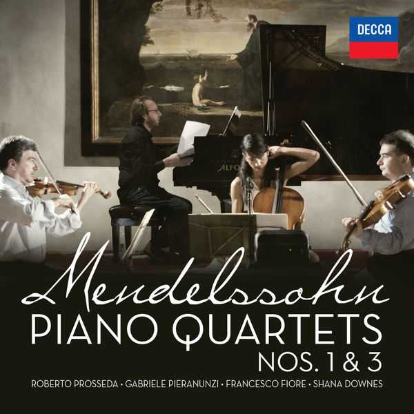 Prosseda, Pieranunzi, Fiore, Downes - Mendelssohn - Piano Quartets no.1 & 3 (FLAC)