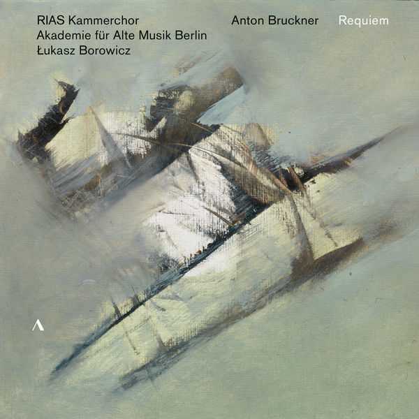 Łukasz Borowicz: Bruckner - Requiem (24/48 FLAC)