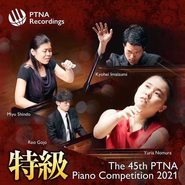 The 45th PTNA Piano Competition 2021 (FLAC)