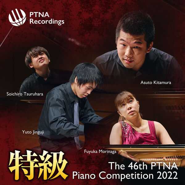 The 46th PTNA Piano Competition 2022 (FLAC)