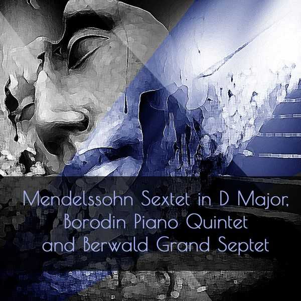 Vienna Octet: Mendelssohn - Sextet in D Major; Borodin - Piano Quintet; Berwald - Grand Septet (24/48 FLAC)