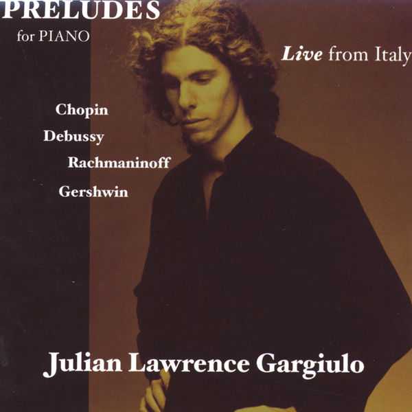 Julian Lawrence Gargiulo - Preludes for Piano. Live from Italy (FLAC)