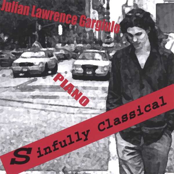 Julian Lawrence Gargiulo - Sinfully Classical (FLAC)