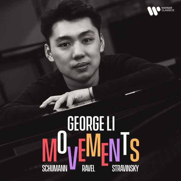 George Li - Movements. Schumann, Ravel, Stravinsky (24/96 FLAC)