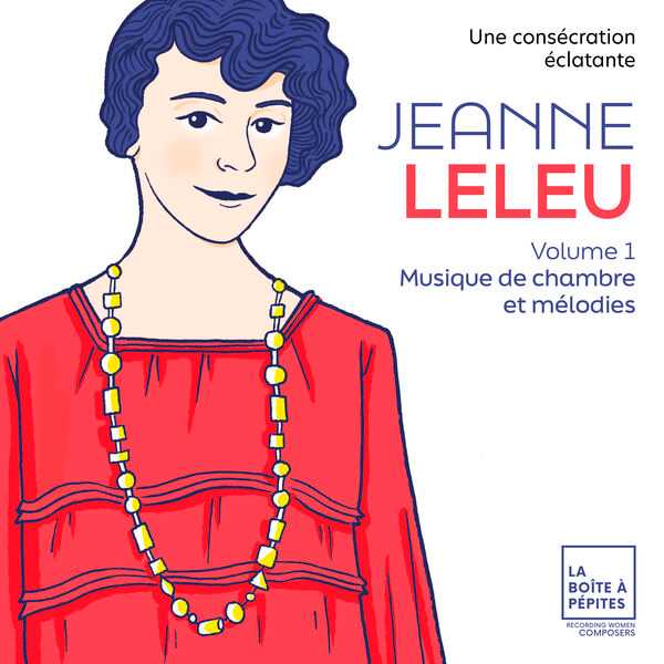 Jeanne Leleu - Une Consécration Éclatante vol.1: Musique de Chambre et Mélodies (24/96 FLAC)