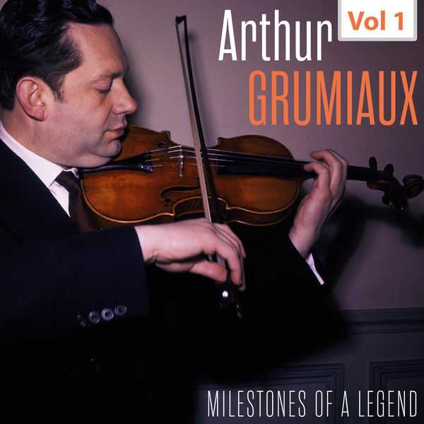 Milestones of a Legend - Arthur Grumiaux (FLAC)