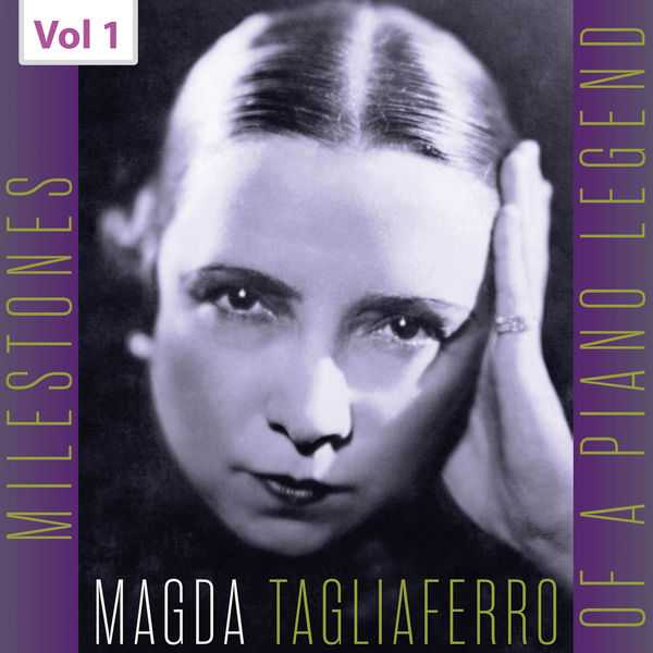 Milestones of a Piano Legend - Magda Tagliaferro (FLAC)