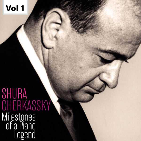 Milestones of a Piano Legend - Shura Cherkassky (FLAC)