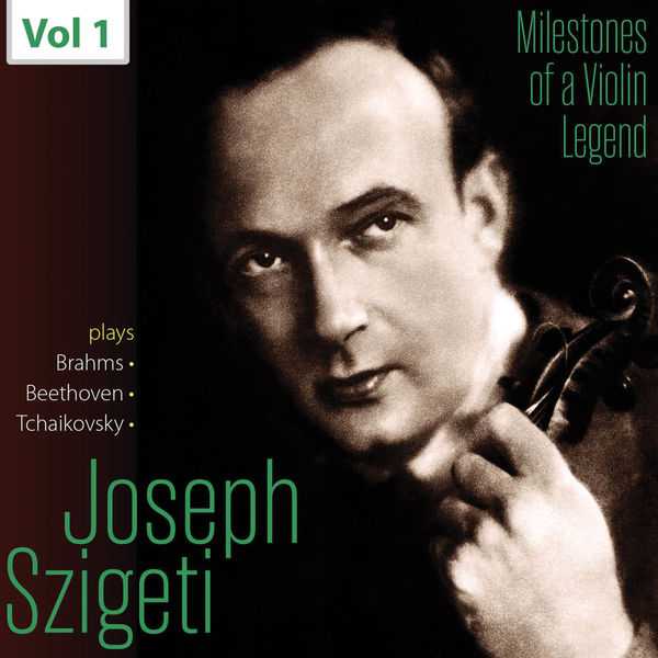 Milestones of a Violin Legend - Joseph Szigeti (FLAC)