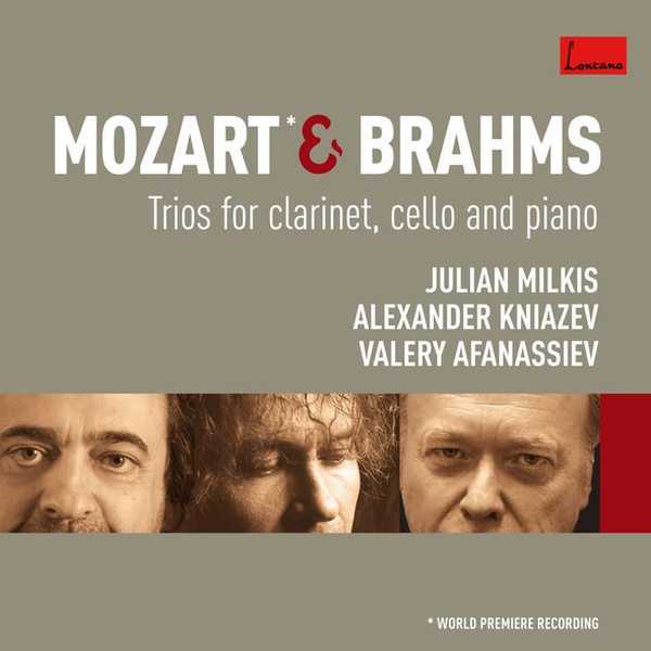 Milkis, Kniazev, Afanassiev: Mozart & Brahms - Trios for Clarinet, Cello and Piano (FLAC)