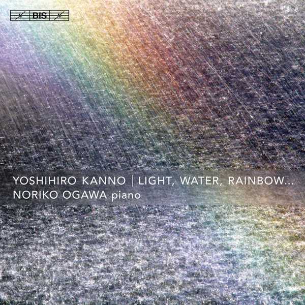 Ogawa: Yoshihiro Kanno - Light, Water, Rainbow... (FLAC)