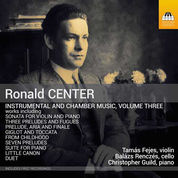 Ronald Center - Chamber and Instrumental Music vol.3 (24/96 FLAC)