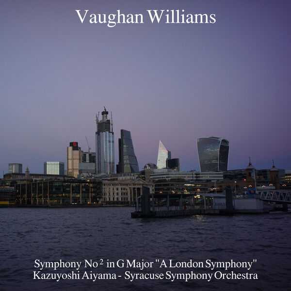 Kazuyoshi Akiyama: Vaughan Williams - Symphony no.2 in G Major "A London Symphony" (24/88 FLAC)