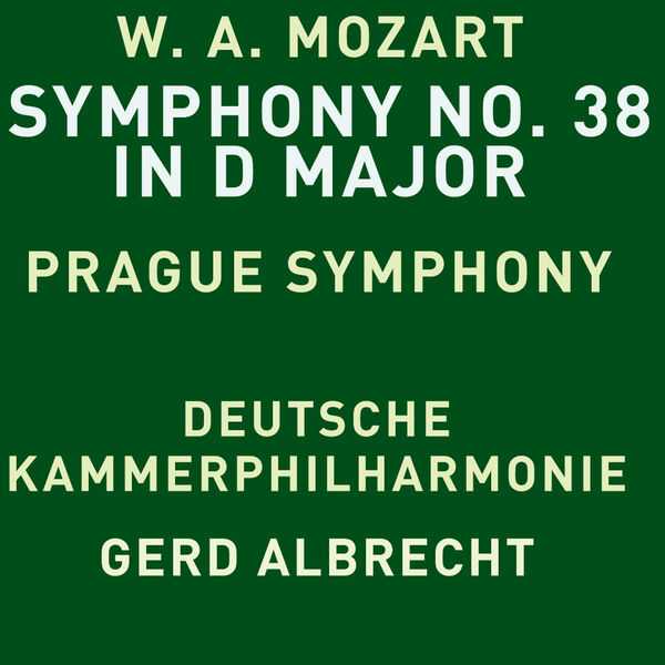 Albrecht: Mozart - Symphony no.38 in D Major K.504 "Prague" (24/48 FLAC)