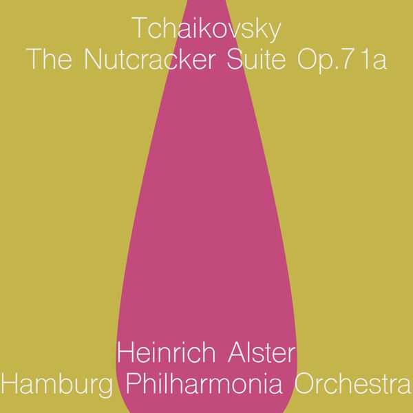 Heinrich Alster: Tchaikovsky - The Nutcracker Suite (24/88 FLAC)