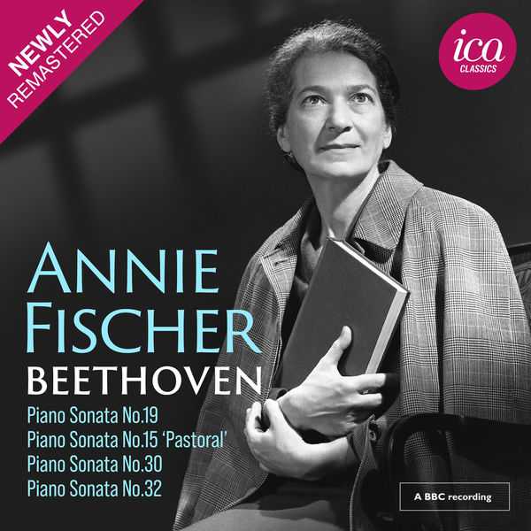 Annie Fischer: Beethoven - Piano Sonatas no.19, 15 "Pastoral", 30 & 32 (FLAC)