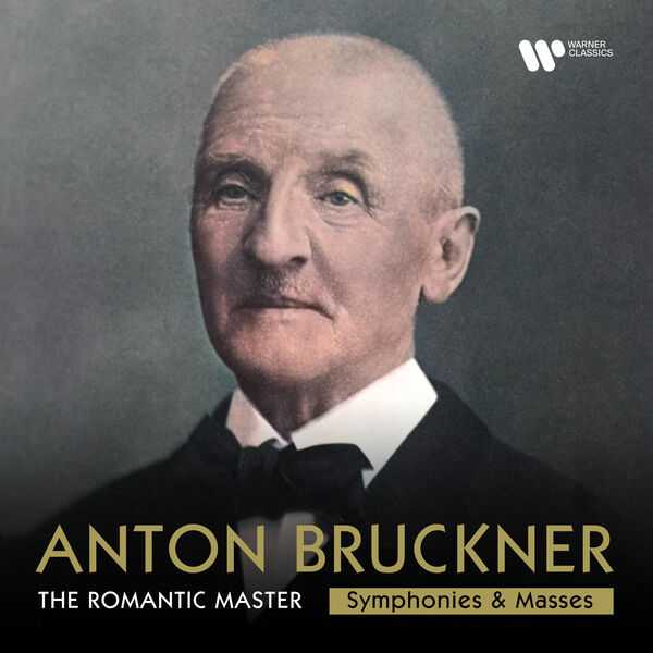 Anton Bruckner - The Romantic Master: Symphonies & Masses (24/192 FLAC)