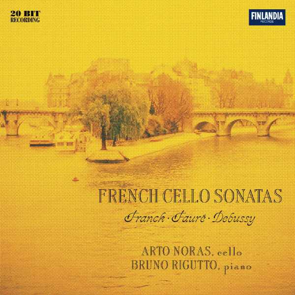 Arto Noras, Bruno Rigutto - French Cello Sonatas (FLAC)