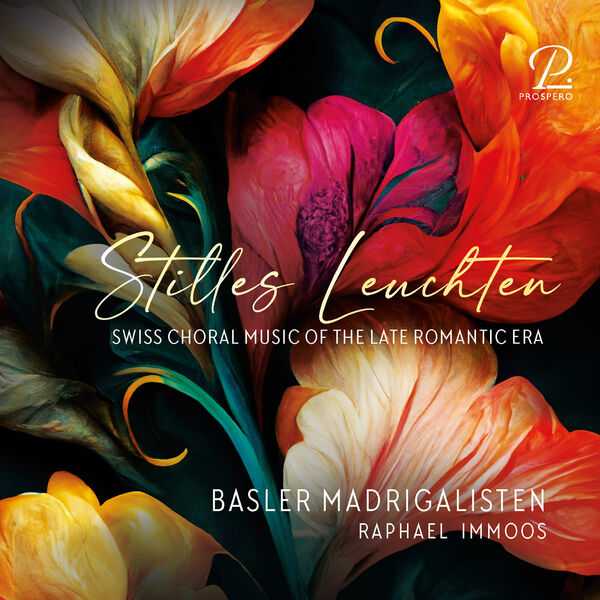 Basler Madrigalisten: Stilles Leuchten - Swiss Choral Music of the Late Romantic Era (24/96 FLAC)