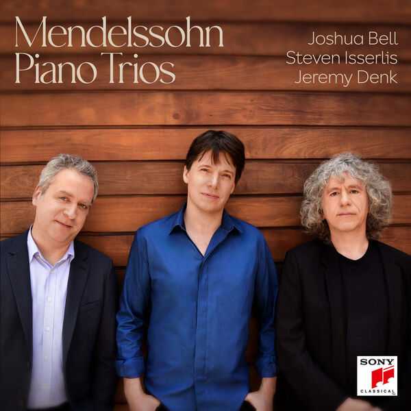 Joshua Bell, Steven Isserlis, Jeremy Denk: Mendelssohn - Piano Trios (24/96 FLAC)