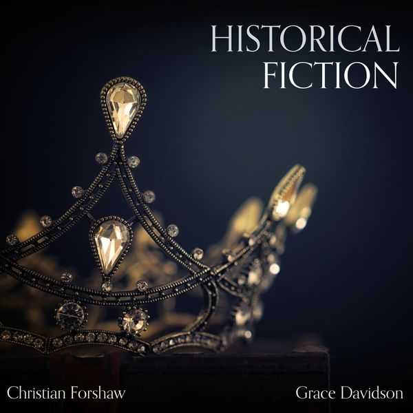 Christian Forshaw, Grace Davidson - Historical Fiction (FLAC)