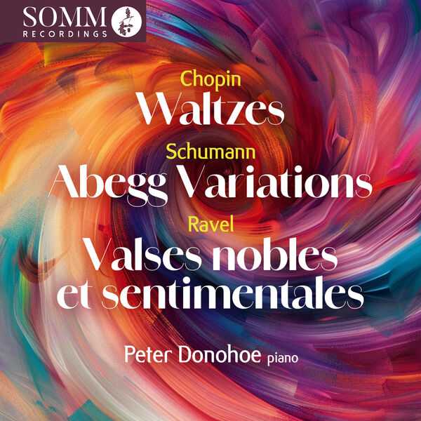 Peter Donohoe: Chopin - Waltzes; Schumann - Abegg Variations; Ravel - Valses Nobles et Sentimentales (24/96 FLAC)