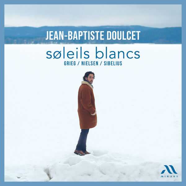 Jean-Baptiste Doulcet - Søleils Blancs: Grieg, Nielsen, Sibelius (24/96 FLAC)